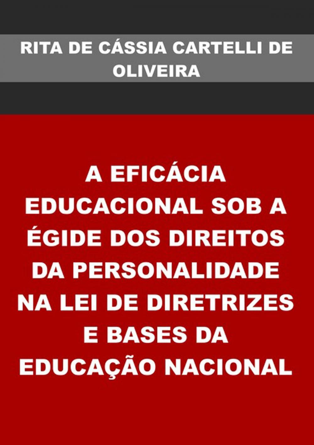 Big bigCover of A EficÁcia Educacional Sob A Égide Dos Direitos Da Personalidade Na Lei De Diretrizes E Bases Da EducaÇÃo Nacional