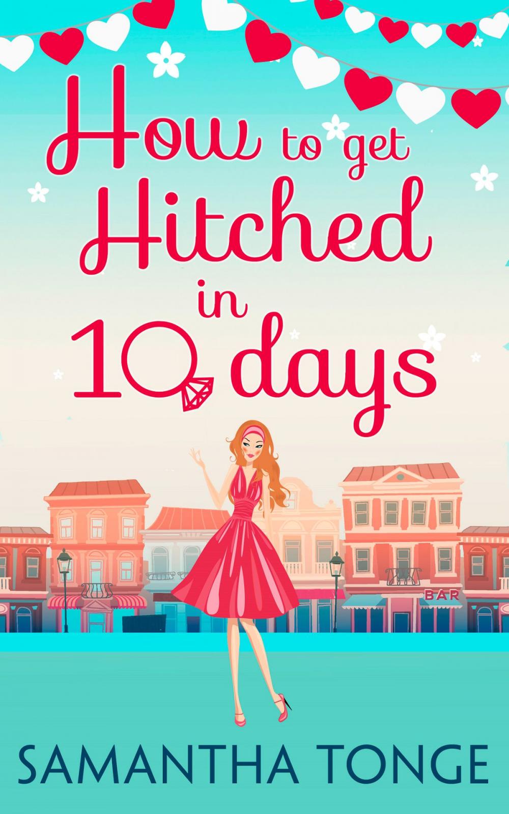 Big bigCover of How to Get Hitched in Ten Days: A Novella