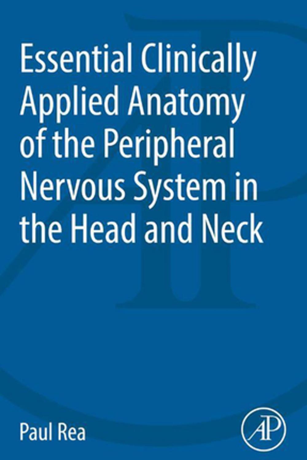 Big bigCover of Essential Clinically Applied Anatomy of the Peripheral Nervous System in the Head and Neck