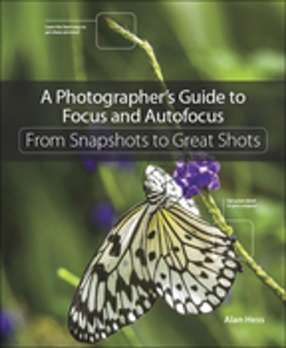 Big bigCover of A Photographer's Guide to Focus and Autofocus