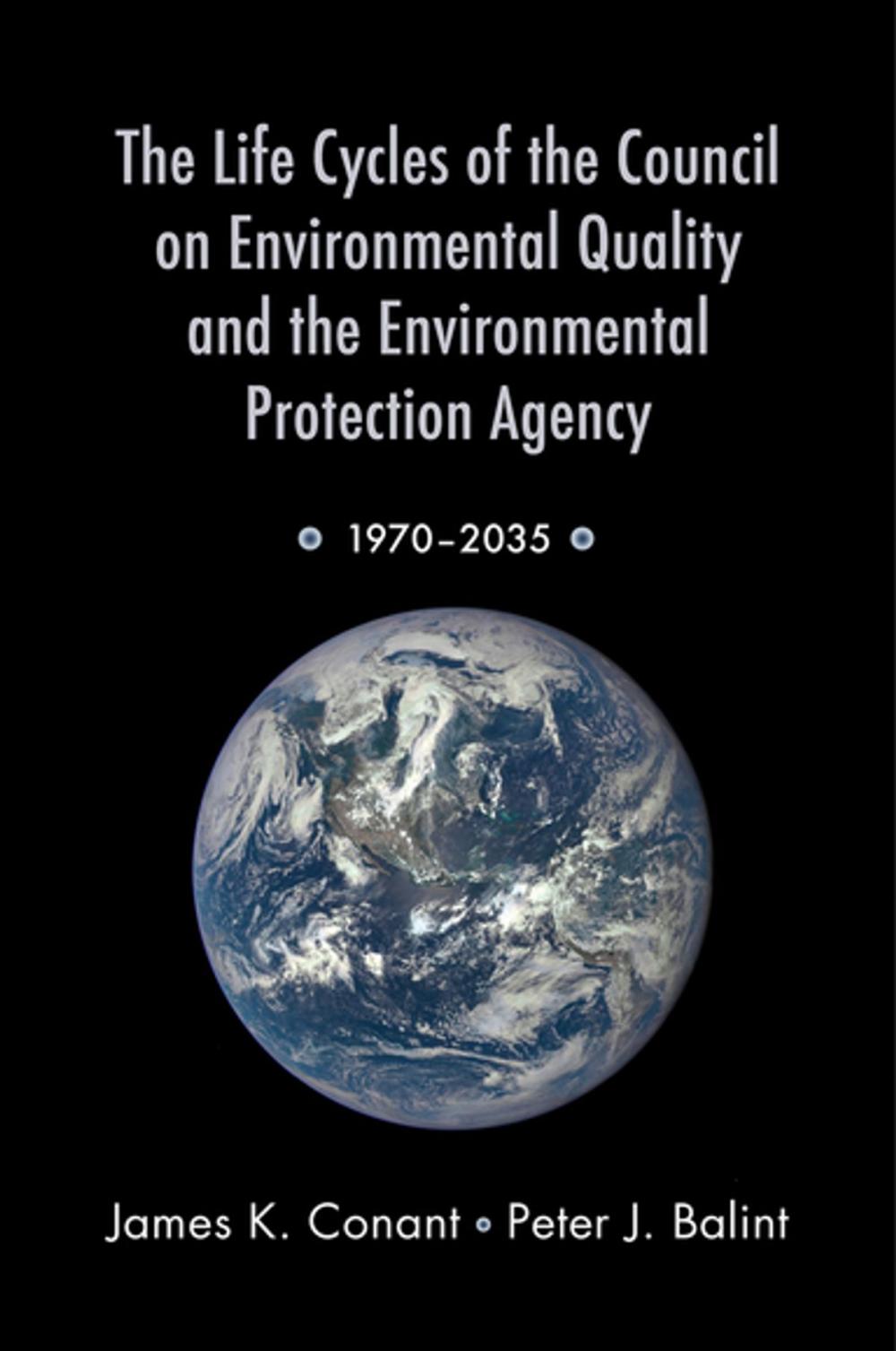 Big bigCover of The Life Cycles of the Council on Environmental Quality and the Environmental Protection Agency