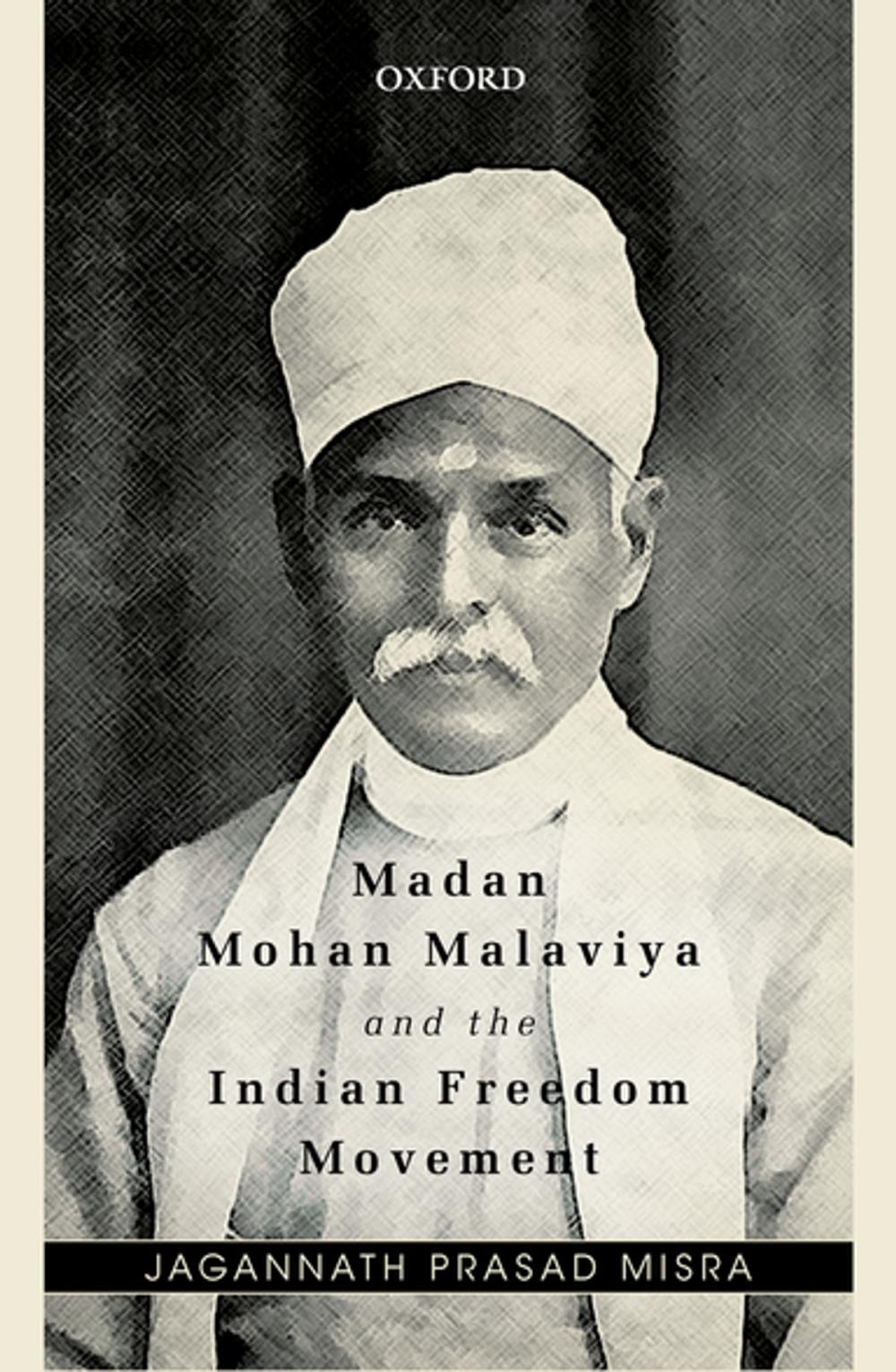 Big bigCover of Madan Mohan Malaviya and the Indian Freedom Movement