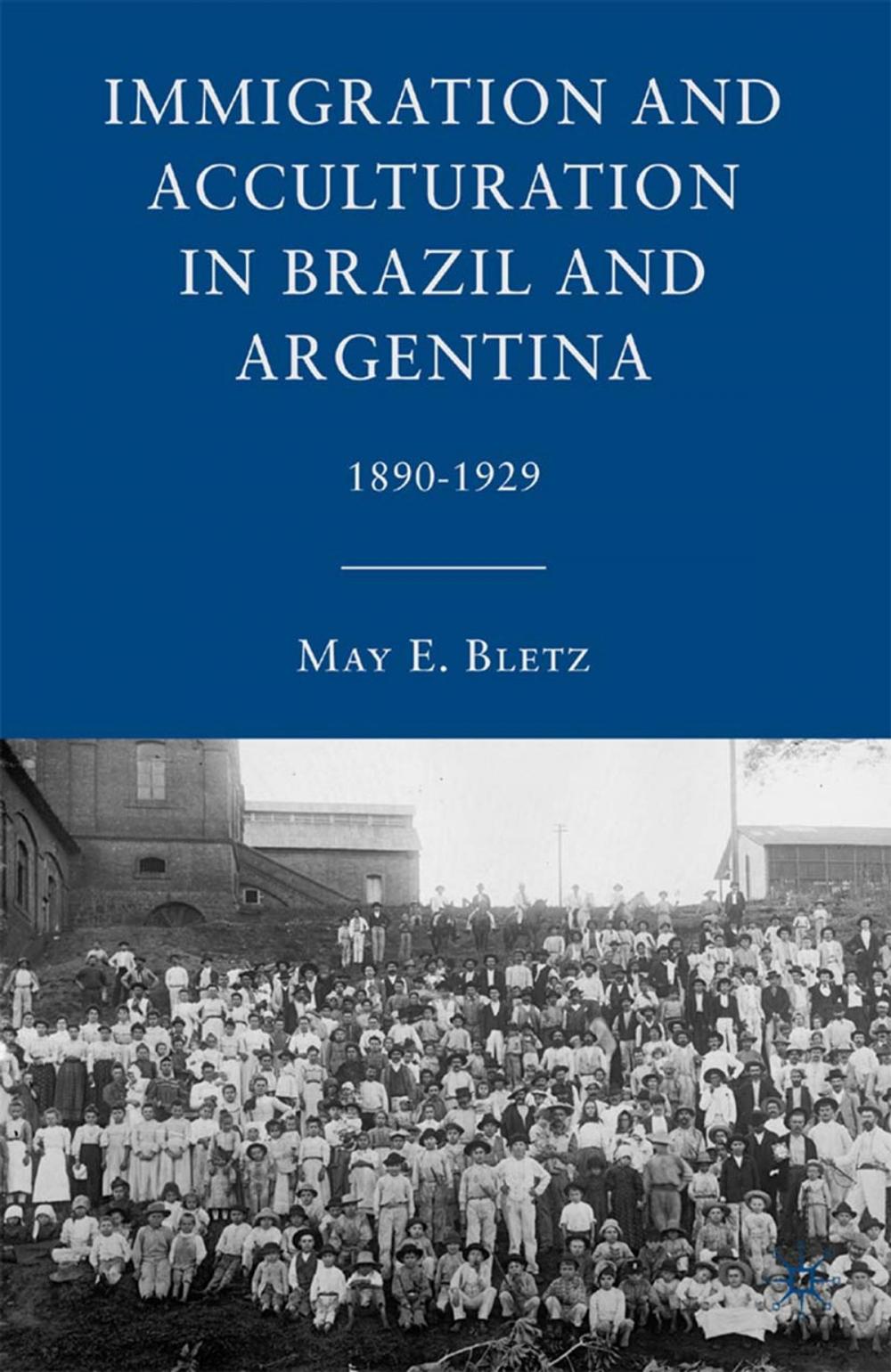 Big bigCover of Immigration and Acculturation in Brazil and Argentina