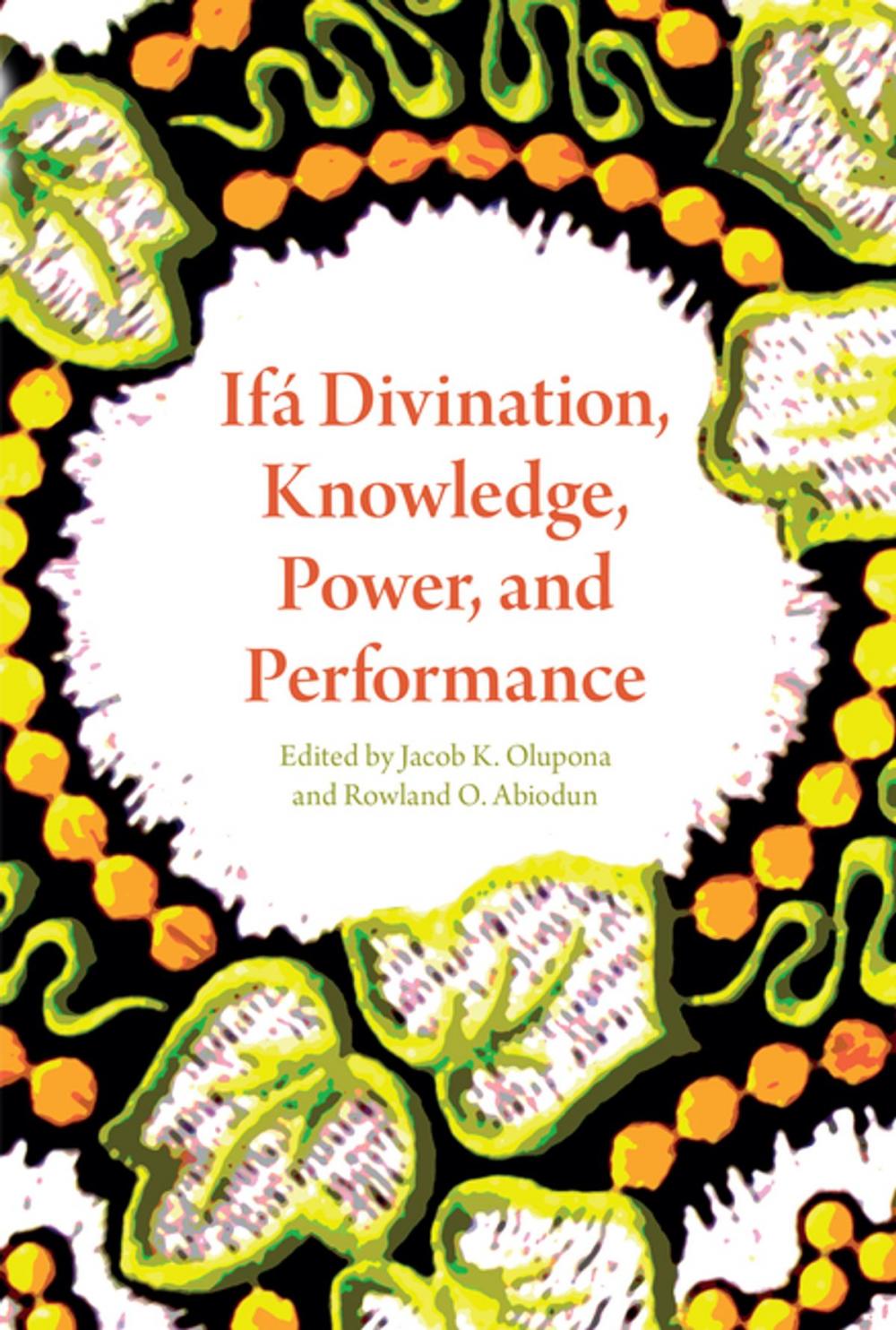 Big bigCover of Ifá Divination, Knowledge, Power, and Performance