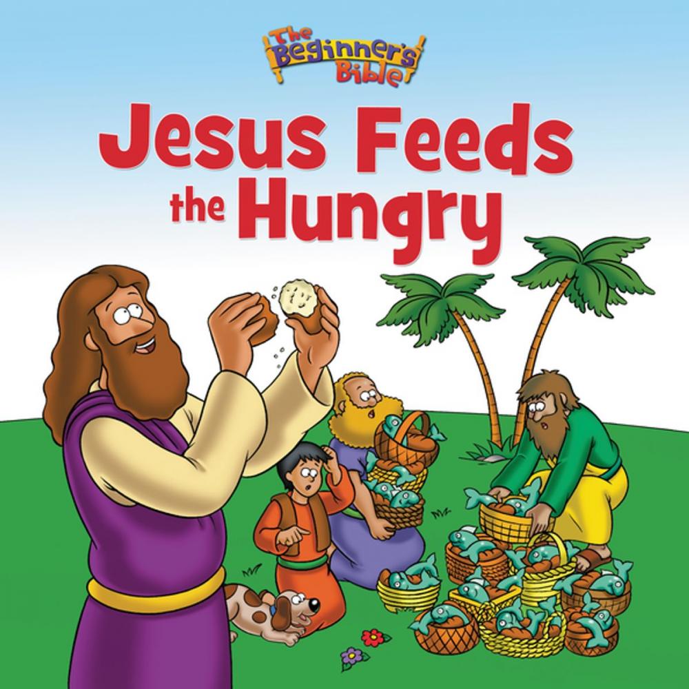 Big bigCover of The Beginner's Bible Jesus Feeds the Hungry