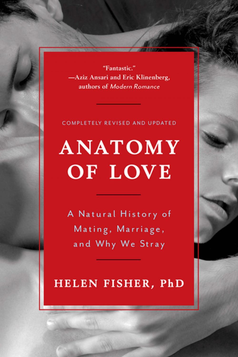 Big bigCover of Anatomy of Love: A Natural History of Mating, Marriage, and Why We Stray (Completely Revised and Updated with a New Introduction)