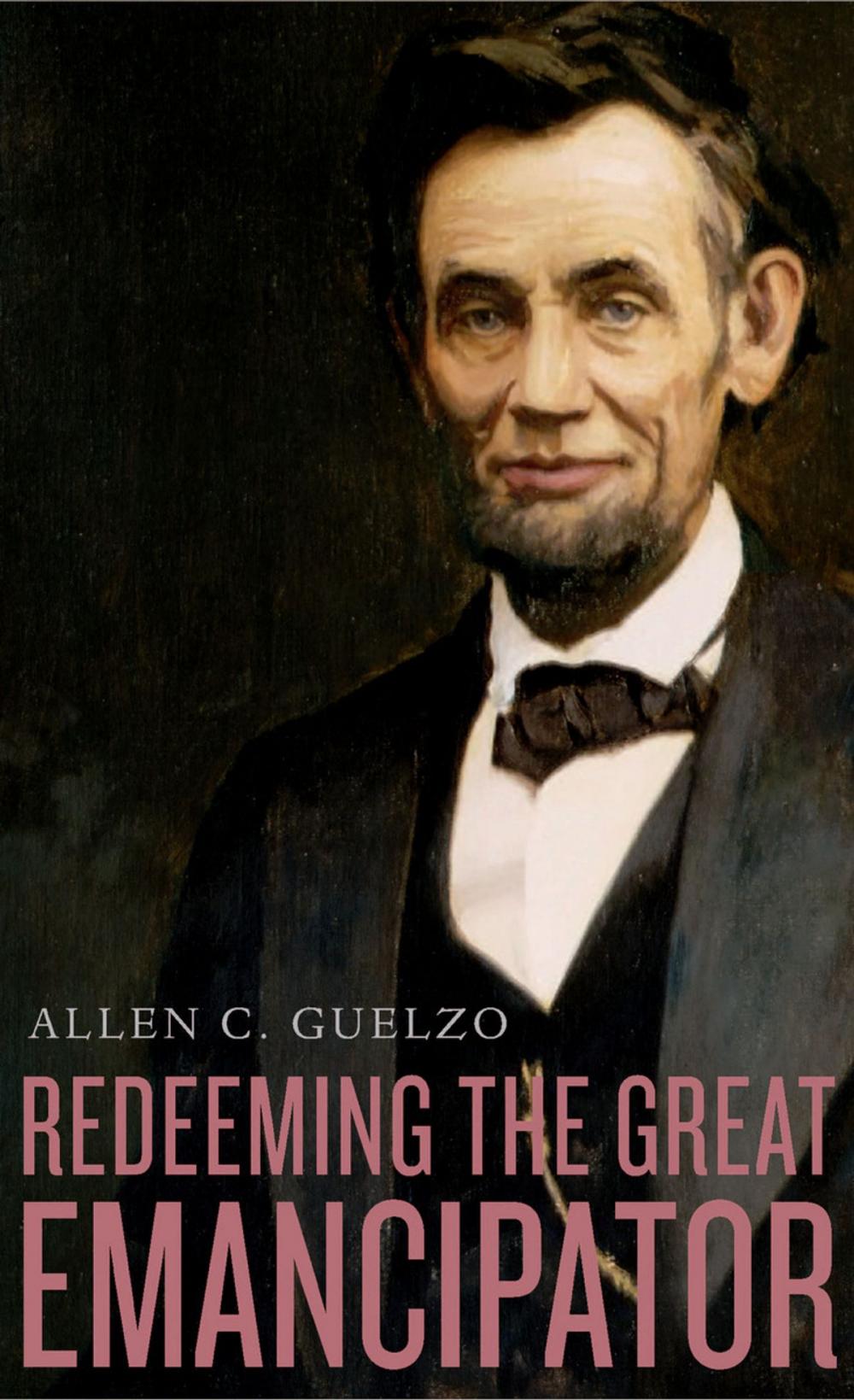 Big bigCover of Redeeming the Great Emancipator