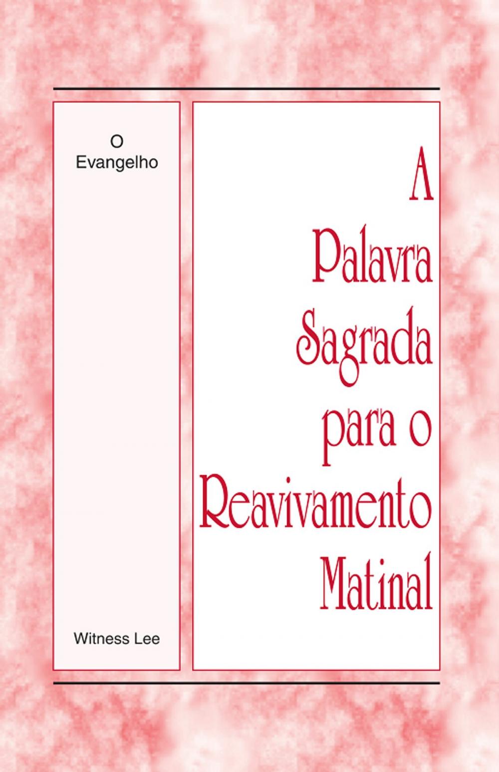 Big bigCover of A Palavra Sagrada para o Reavivamento Matinal - O Evangelho