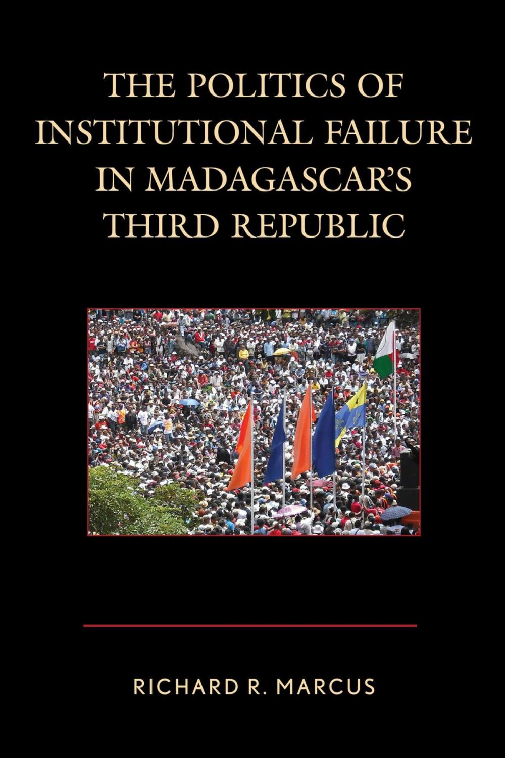 Big bigCover of The Politics of Institutional Failure in Madagascar's Third Republic