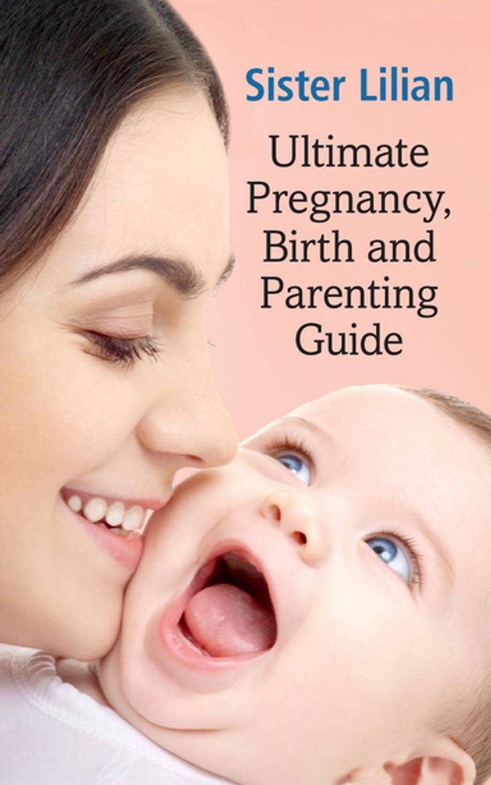 Big bigCover of Ultimate, Pregnancy, Birth and Parenting Guide