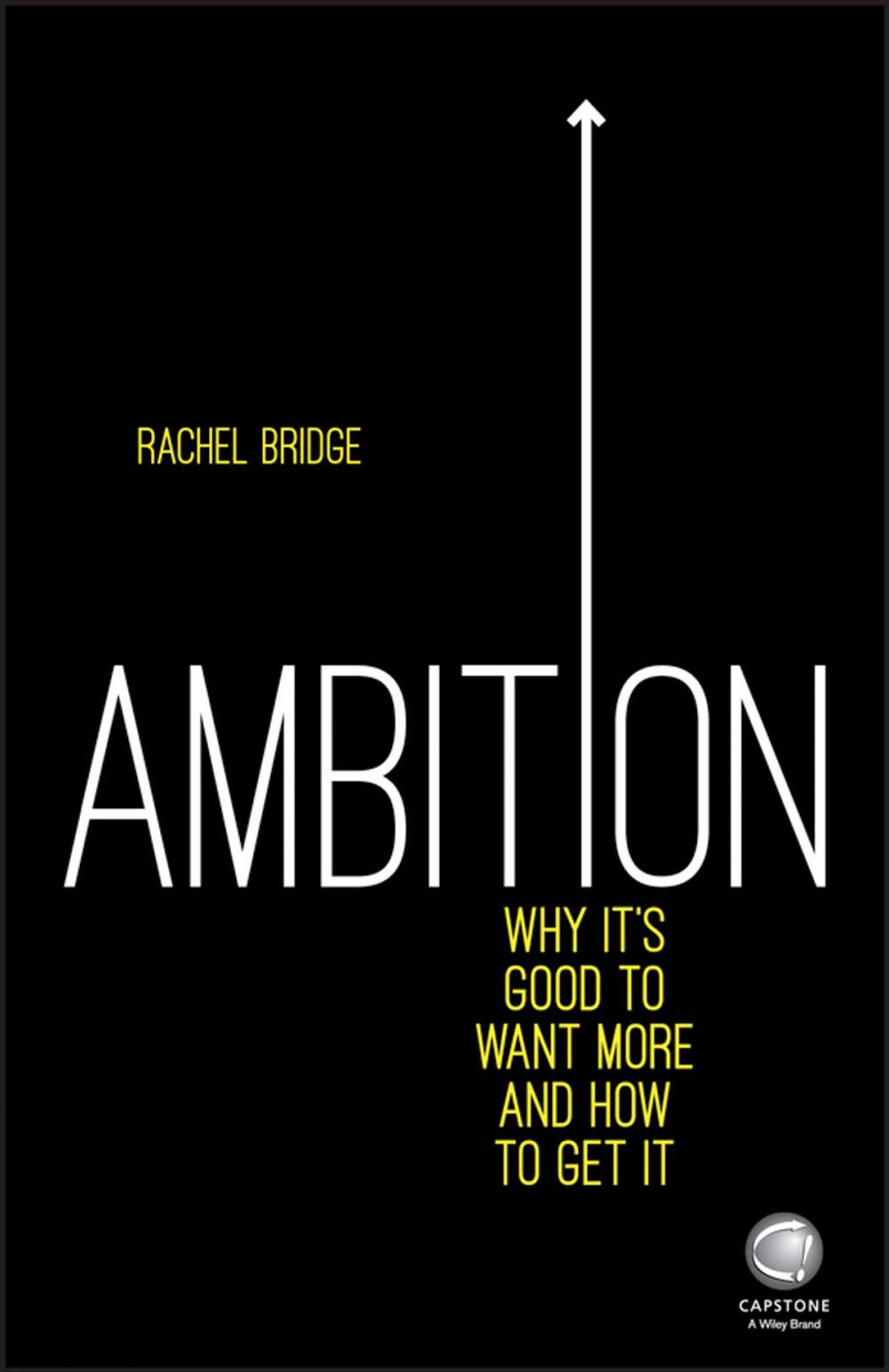 Big bigCover of Ambition: Why It's Good to Want More and How to Get It