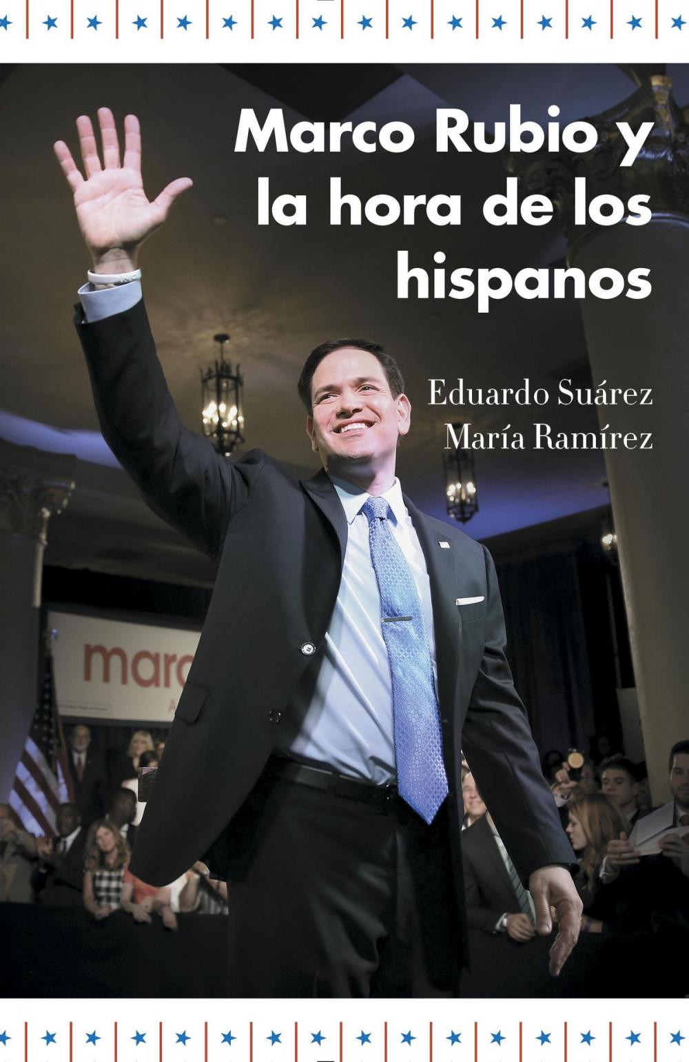 Big bigCover of Marco Rubio y la hora de los hispanos