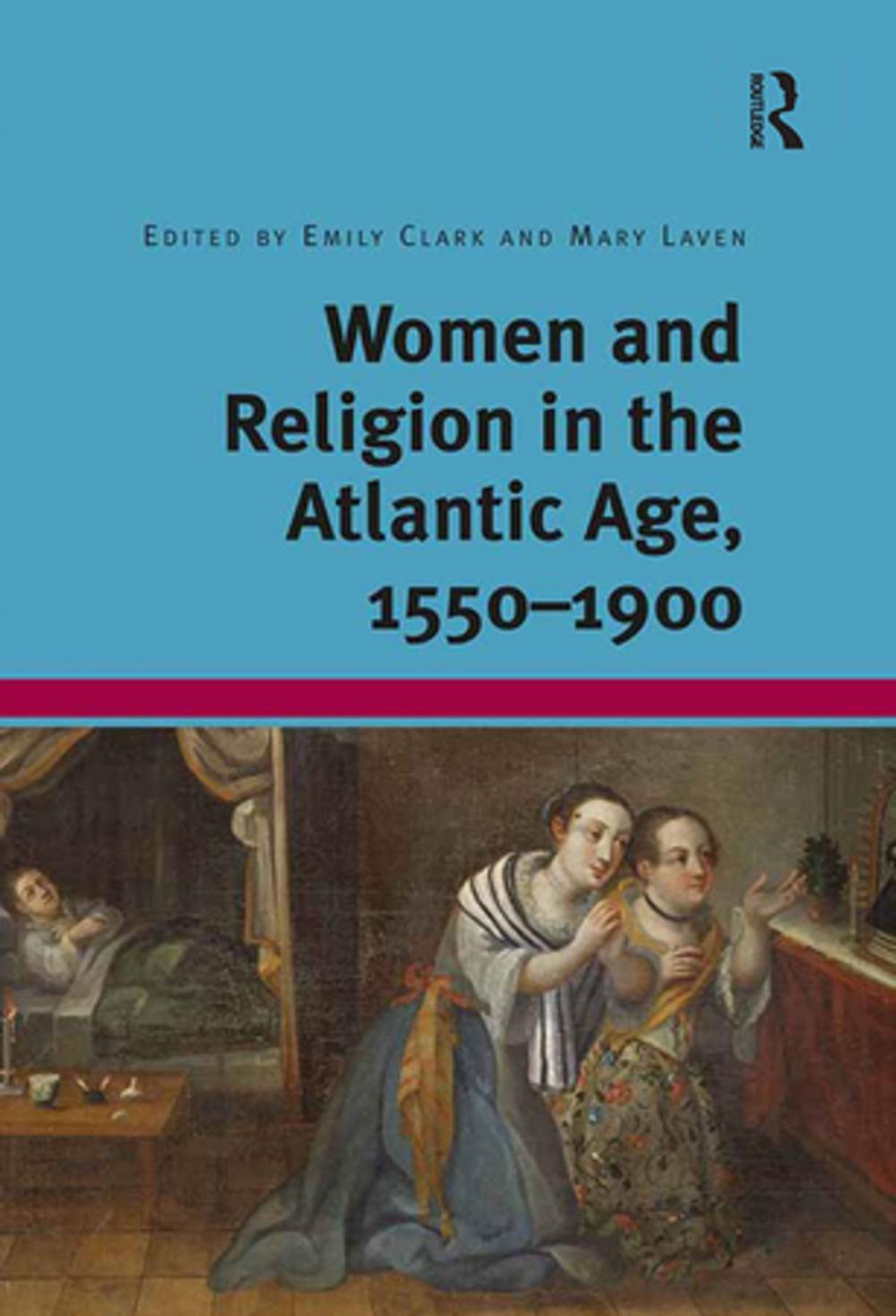 Big bigCover of Women and Religion in the Atlantic Age, 1550-1900