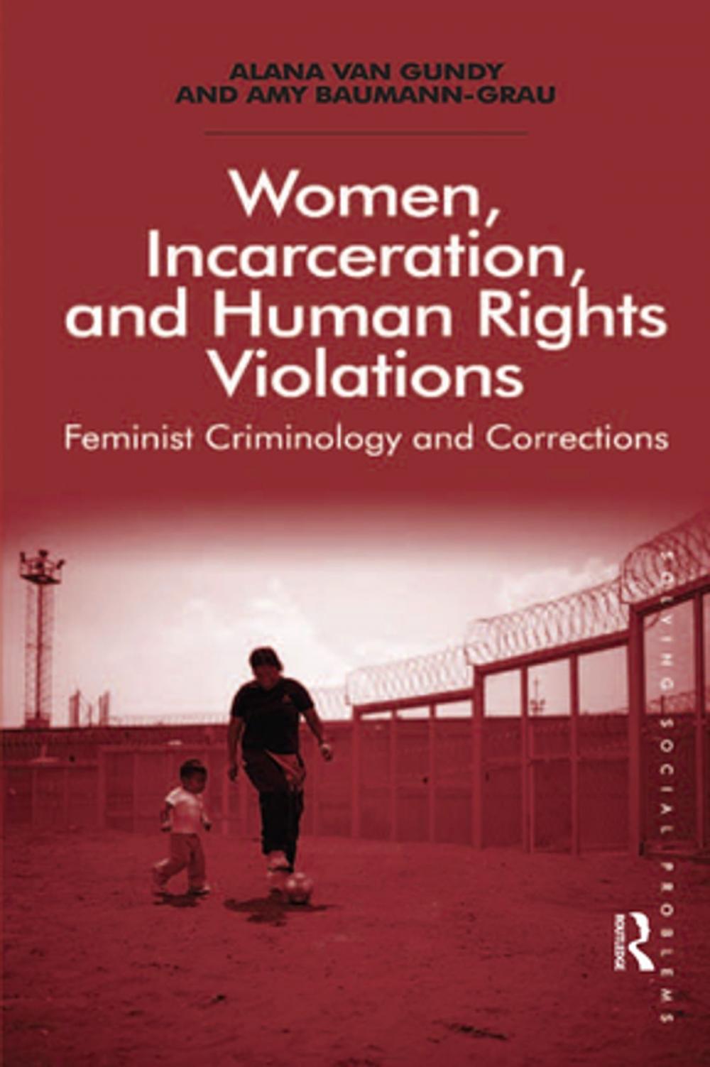 Big bigCover of Women, Incarceration, and Human Rights Violations