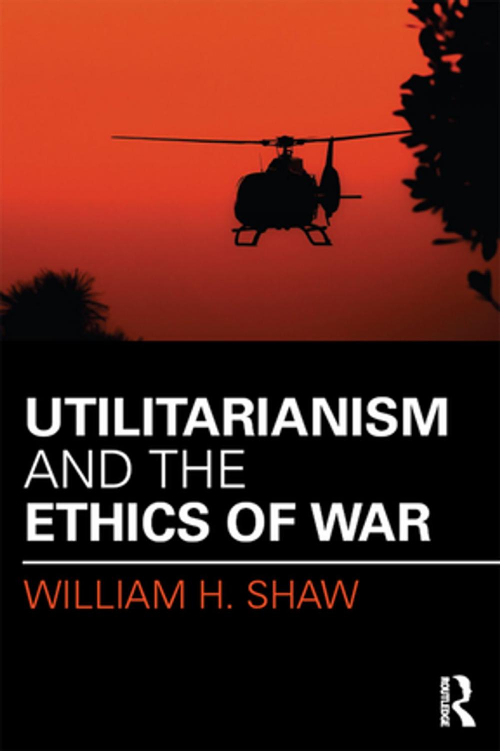 Big bigCover of Utilitarianism and the Ethics of War