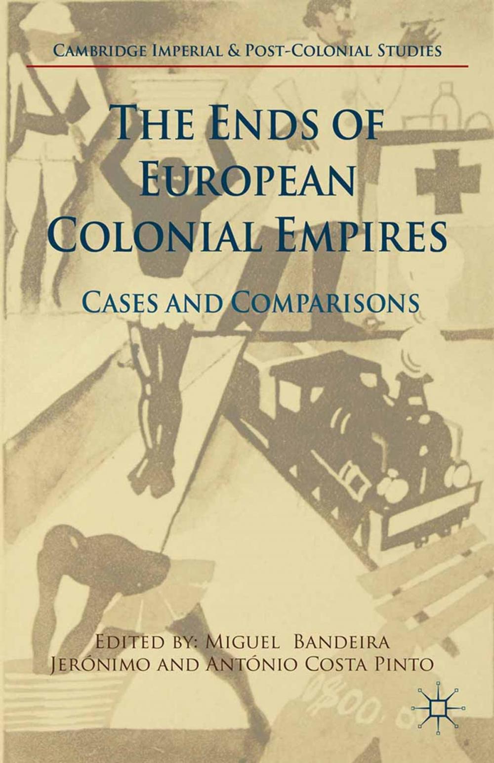 Big bigCover of The Ends of European Colonial Empires