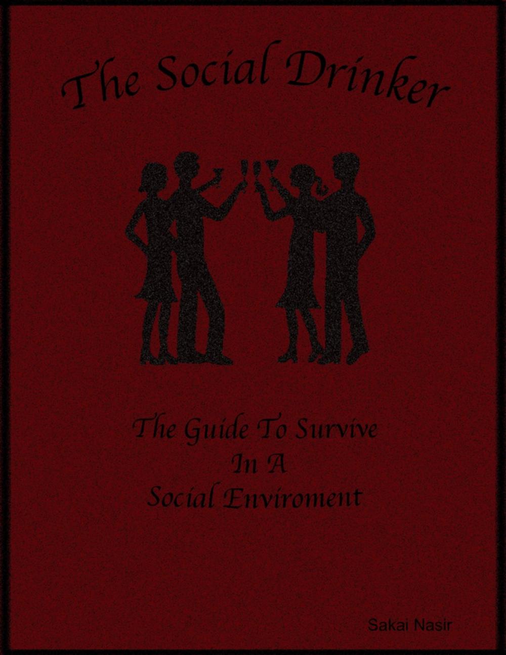 Big bigCover of The Social Drinker: The Guide to Survive In a Social Environment