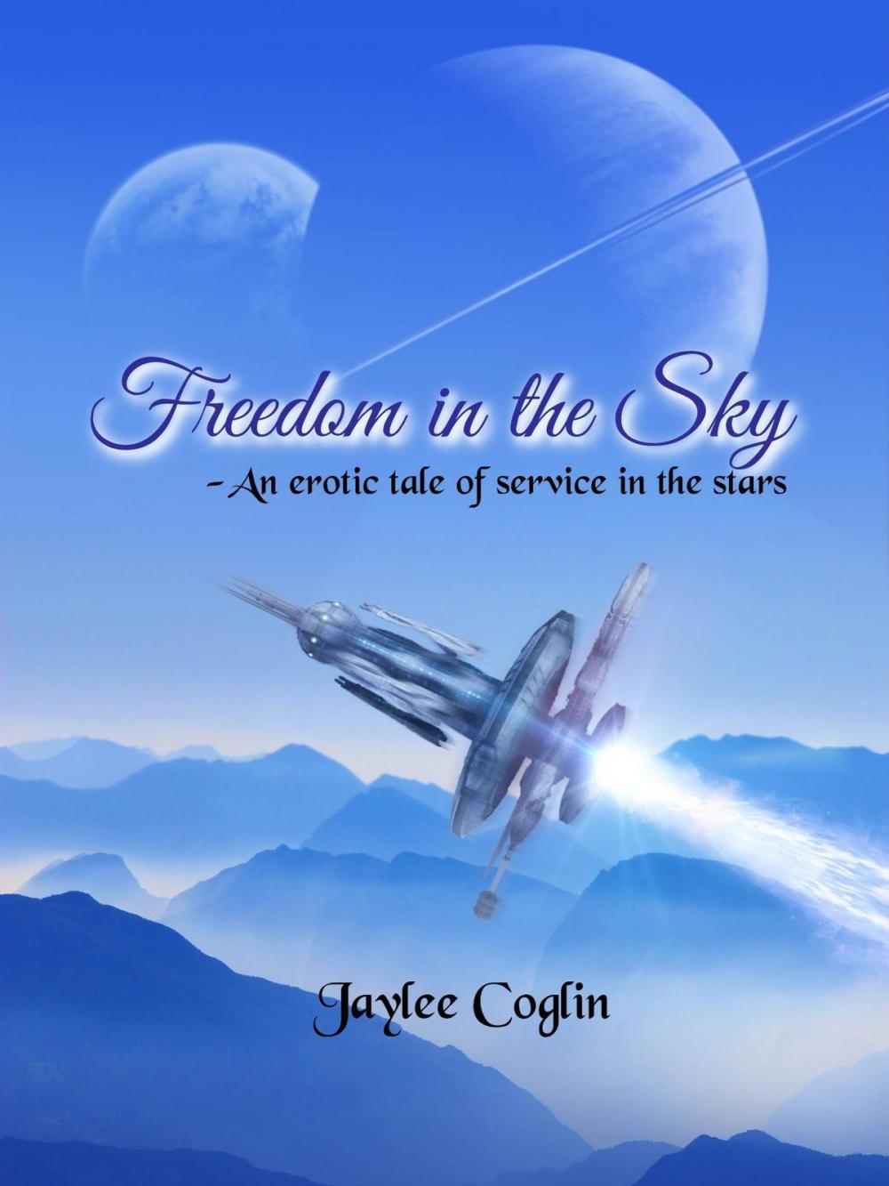 Big bigCover of Freedom in the Sky: An Erotic Tale of Service in the Stars