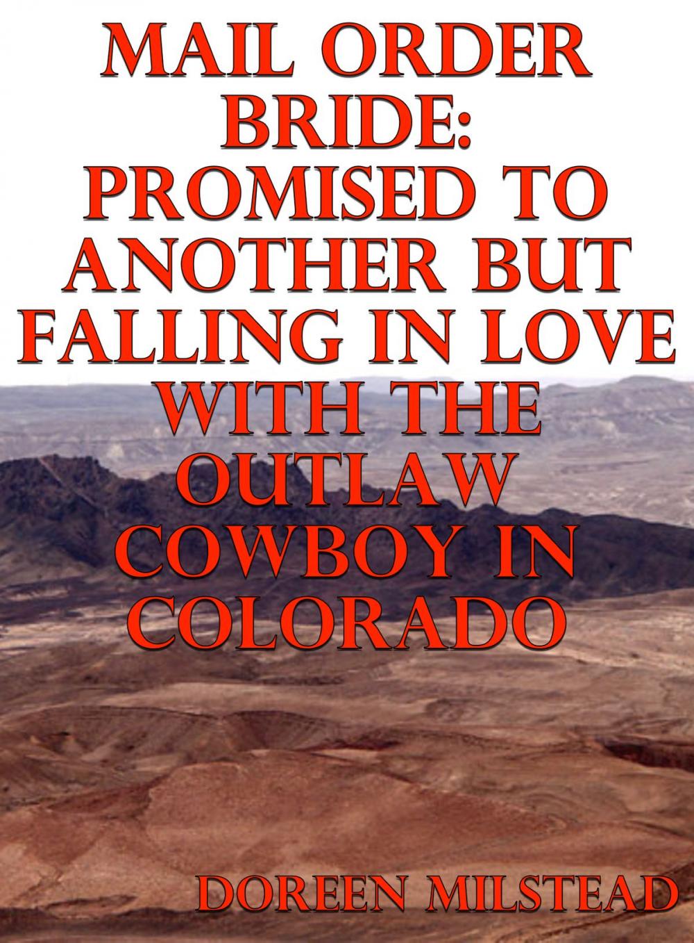 Big bigCover of Mail Order Bride: Promised To Another But Falling In Love With The Outlaw Cowboy In Colorado