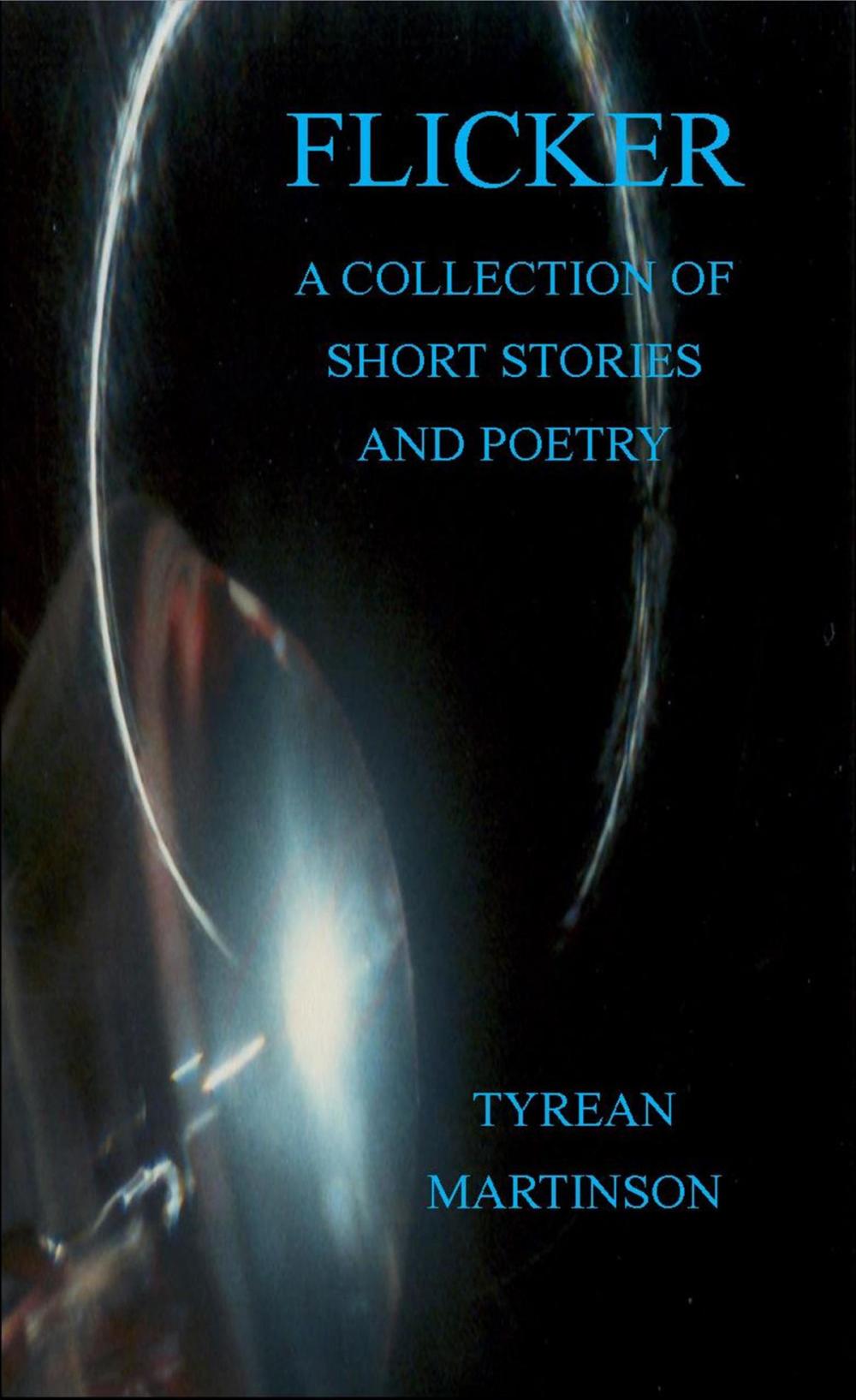 Big bigCover of Flicker: A Collection of Short Stories and Poetry