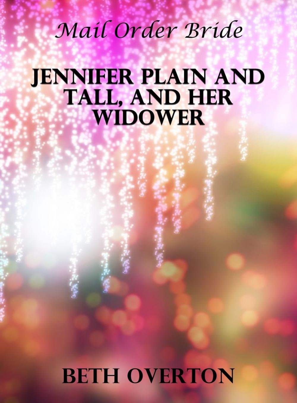 Big bigCover of Mail Order Bride: Jennifer Plain And Tall, And Her Widower