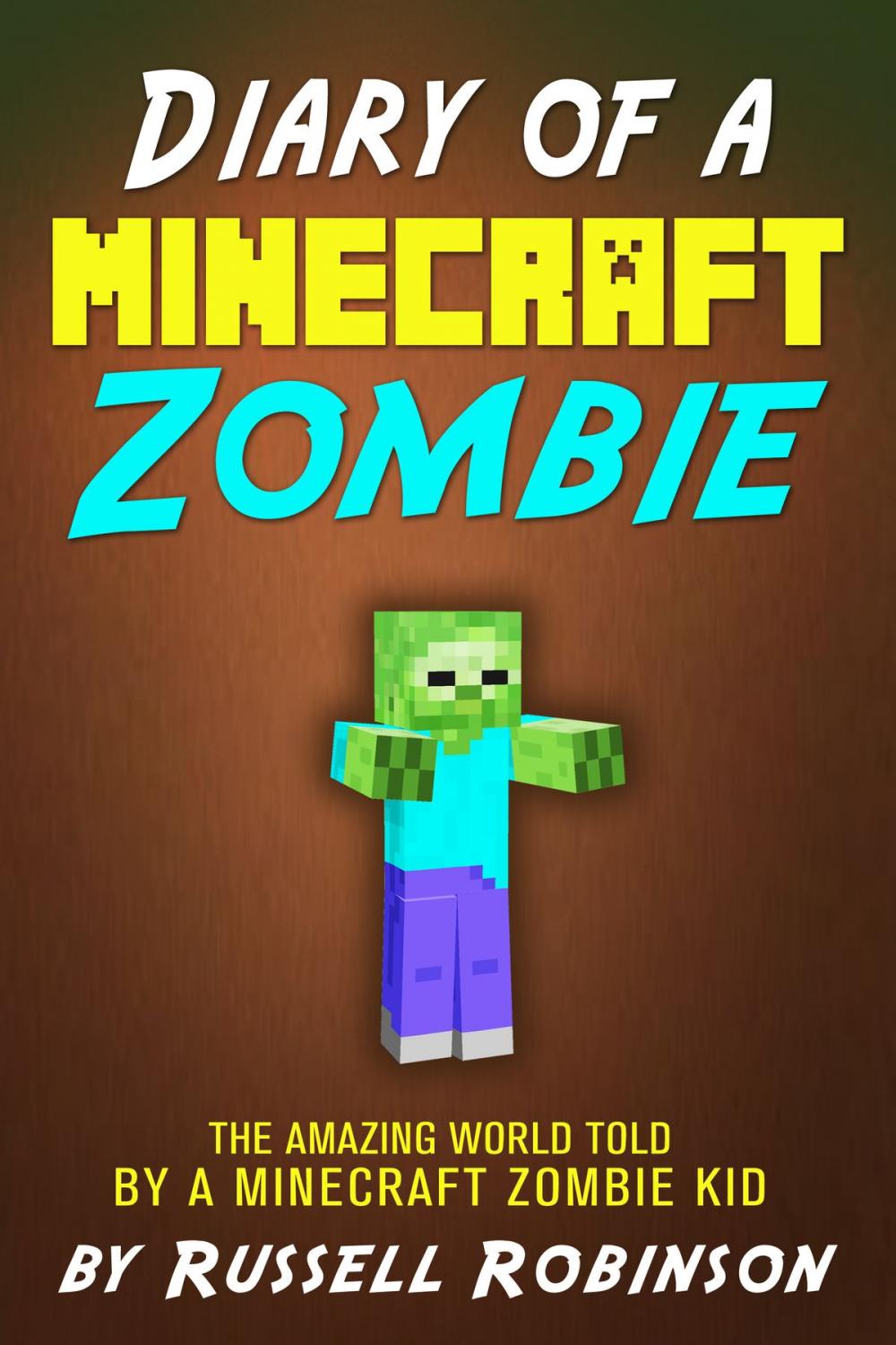 Big bigCover of Diary of a Minecraft Zombie: The Amazing Minecraft World Told by a Minecraft Zombie Kid