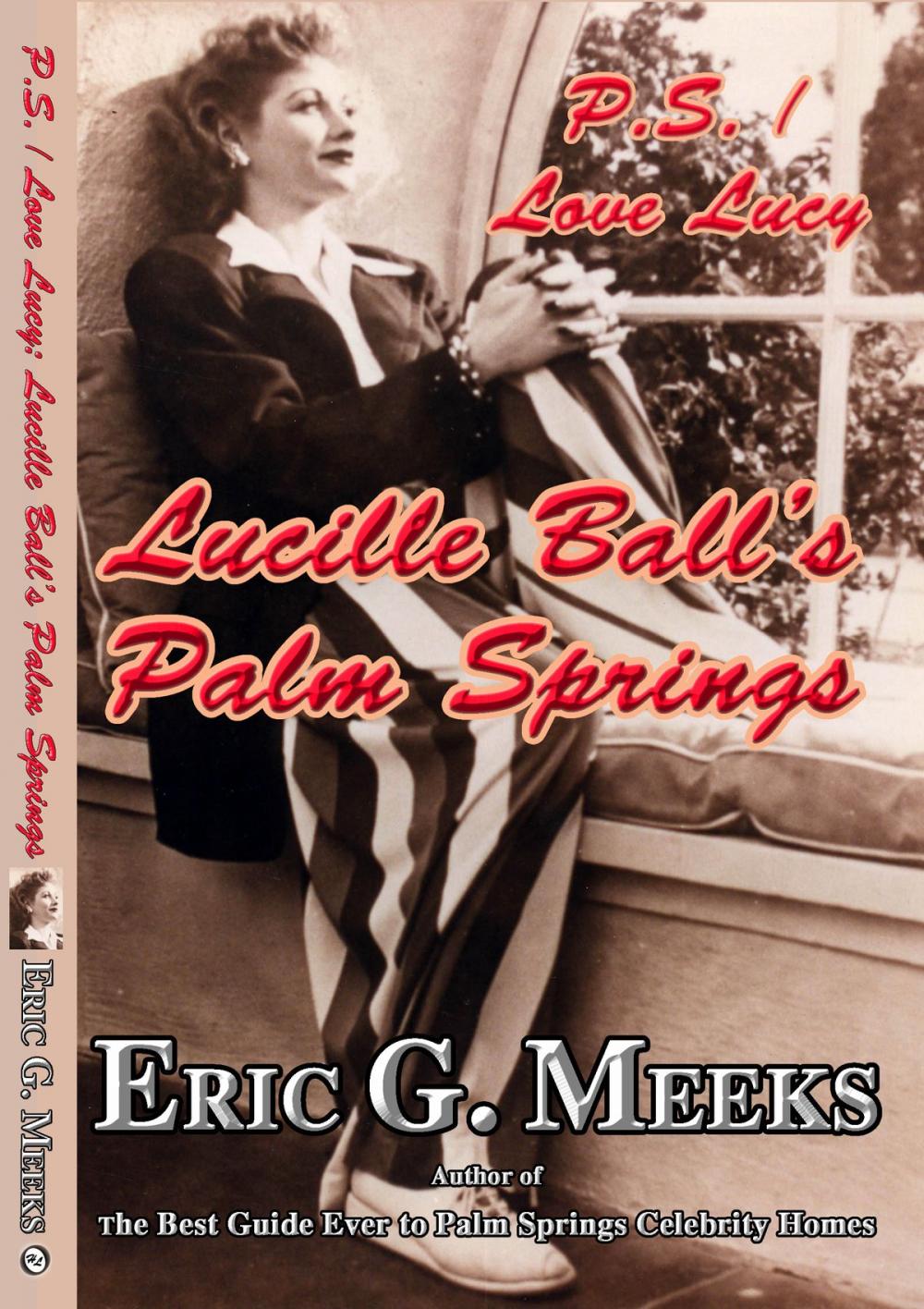 Big bigCover of P. S. I Love Lucy: Lucille Ball's Palm Springs