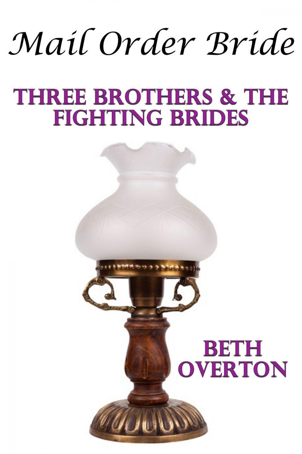 Big bigCover of Mail Order Bride: Three Brothers & The Fighting Brides