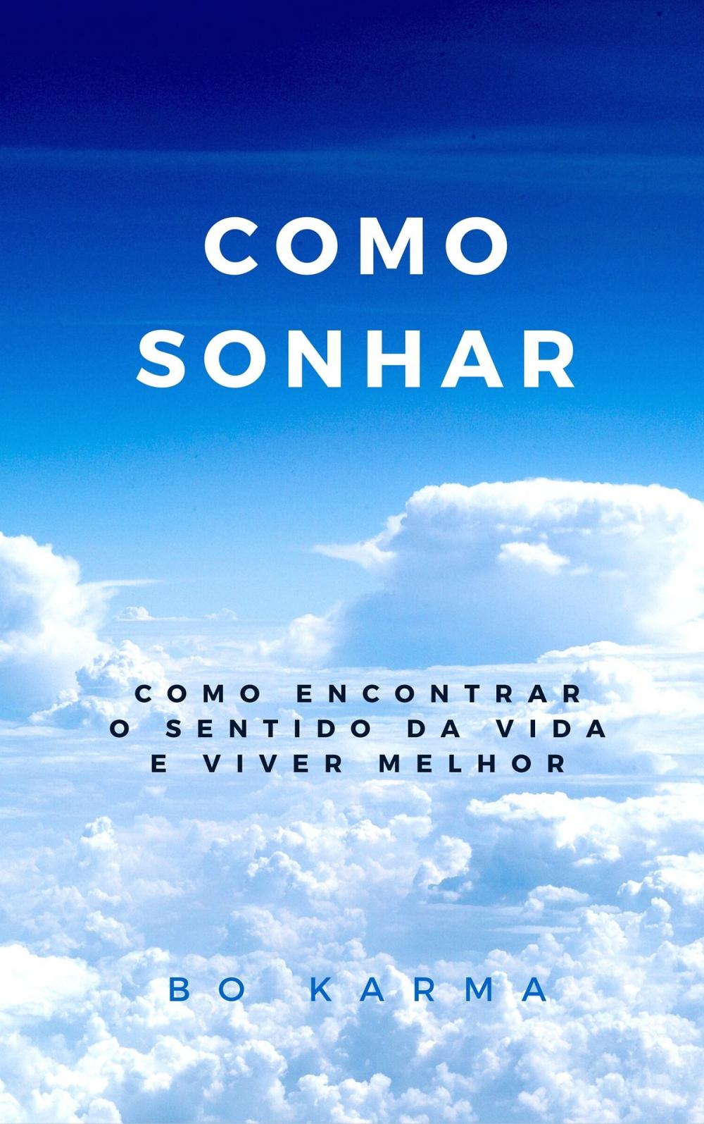 Big bigCover of Como Sonhar: Como Encontrar o Sentido da Vida e Viver Melhor