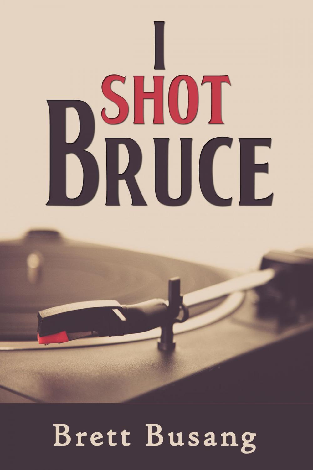 Big bigCover of I Shot Bruce