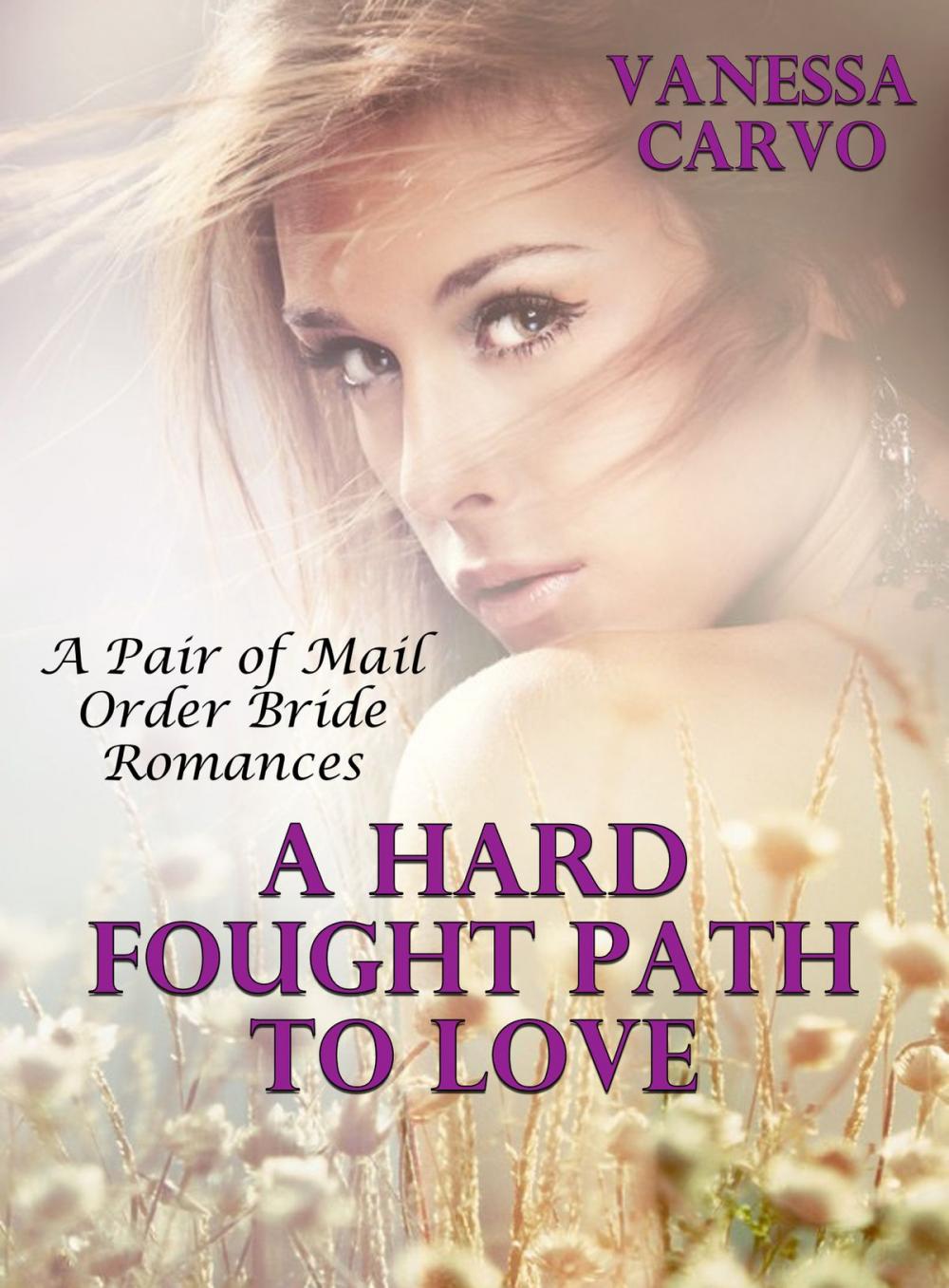 Big bigCover of A Hard Fought Path To Love (A Pair of Mail Order Bride Romances)