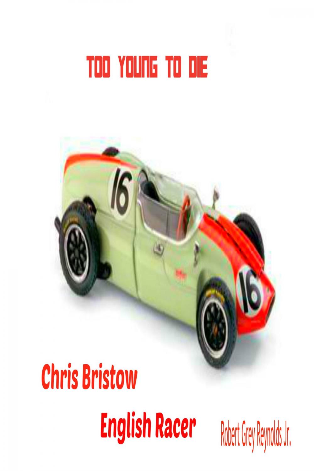 Big bigCover of Too Young To Die Chris Bristow English Racer