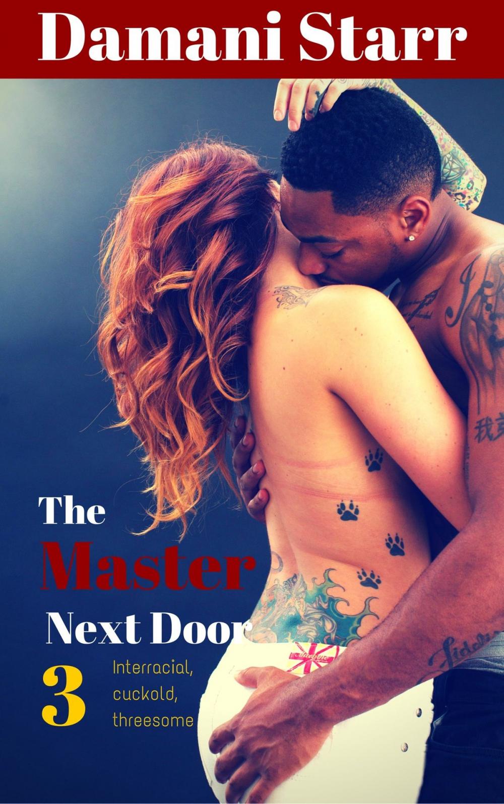Big bigCover of The Master Next Door 3: An interracial, cuckold threesome