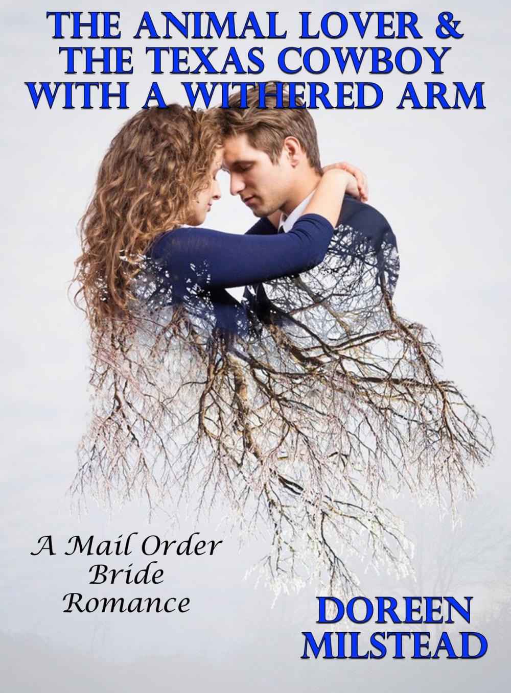 Big bigCover of The Animal Lover & The Texas Cowboy With A Withered Arm: A Mail Order Bride Romance