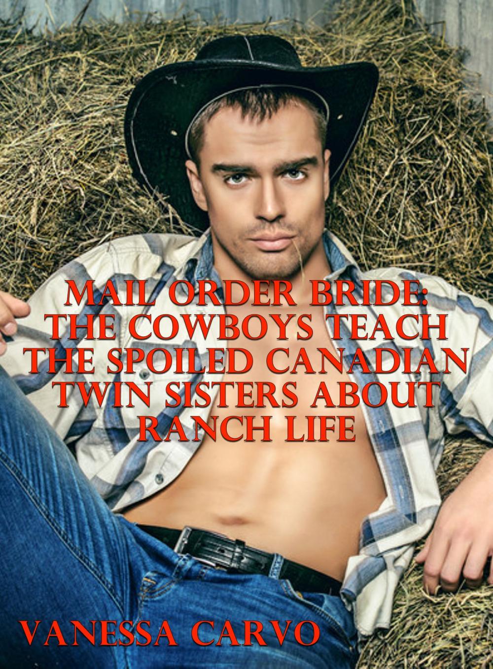 Big bigCover of Mail Order Bride: The Cowboys Teach The Spoiled Canadian Twin Sisters About Ranch Life