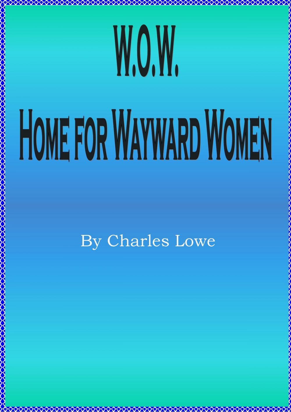 Big bigCover of W.O.W. Home for Wayward Women