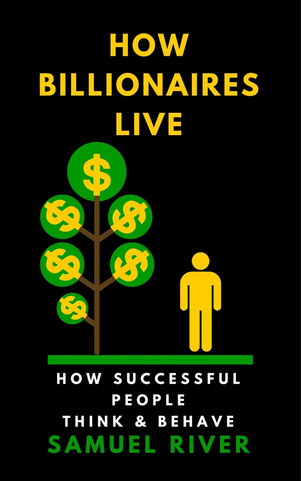 Big bigCover of How Billionaires Live: How Successful People Think and Behave