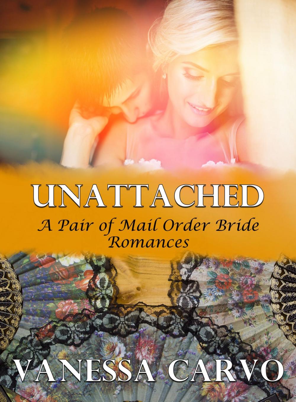 Big bigCover of Unattached (A Pair of Mail Order Bride Romances)