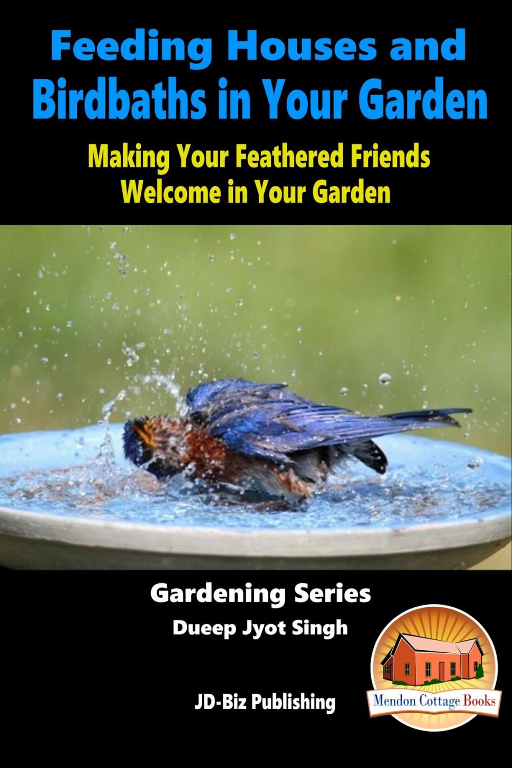 Big bigCover of Feeding Houses and Birdbaths in Your Garden: Making Your Feathered Friends Welcome in Your Garden