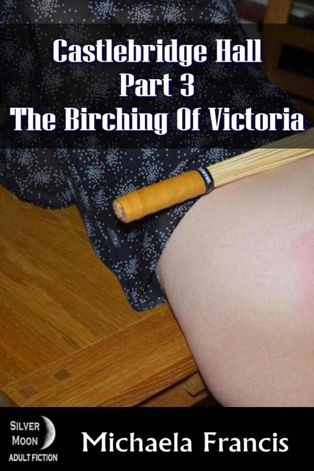 Big bigCover of The Birching of Victoria: Castlebridge Hall Book 3