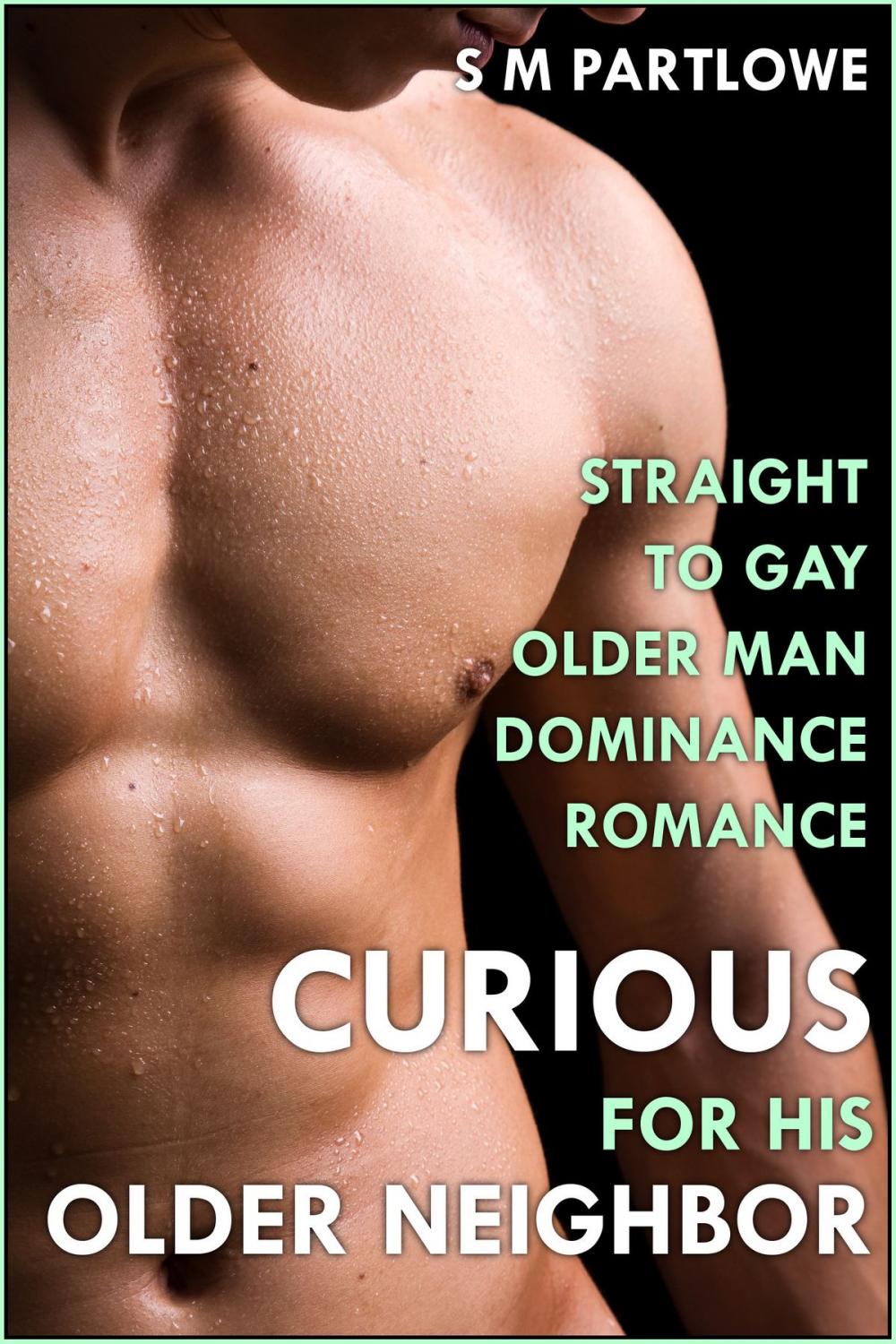 Big bigCover of Curious for His Older Neighbor (Straight to Gay Older Man Dominance Romance)