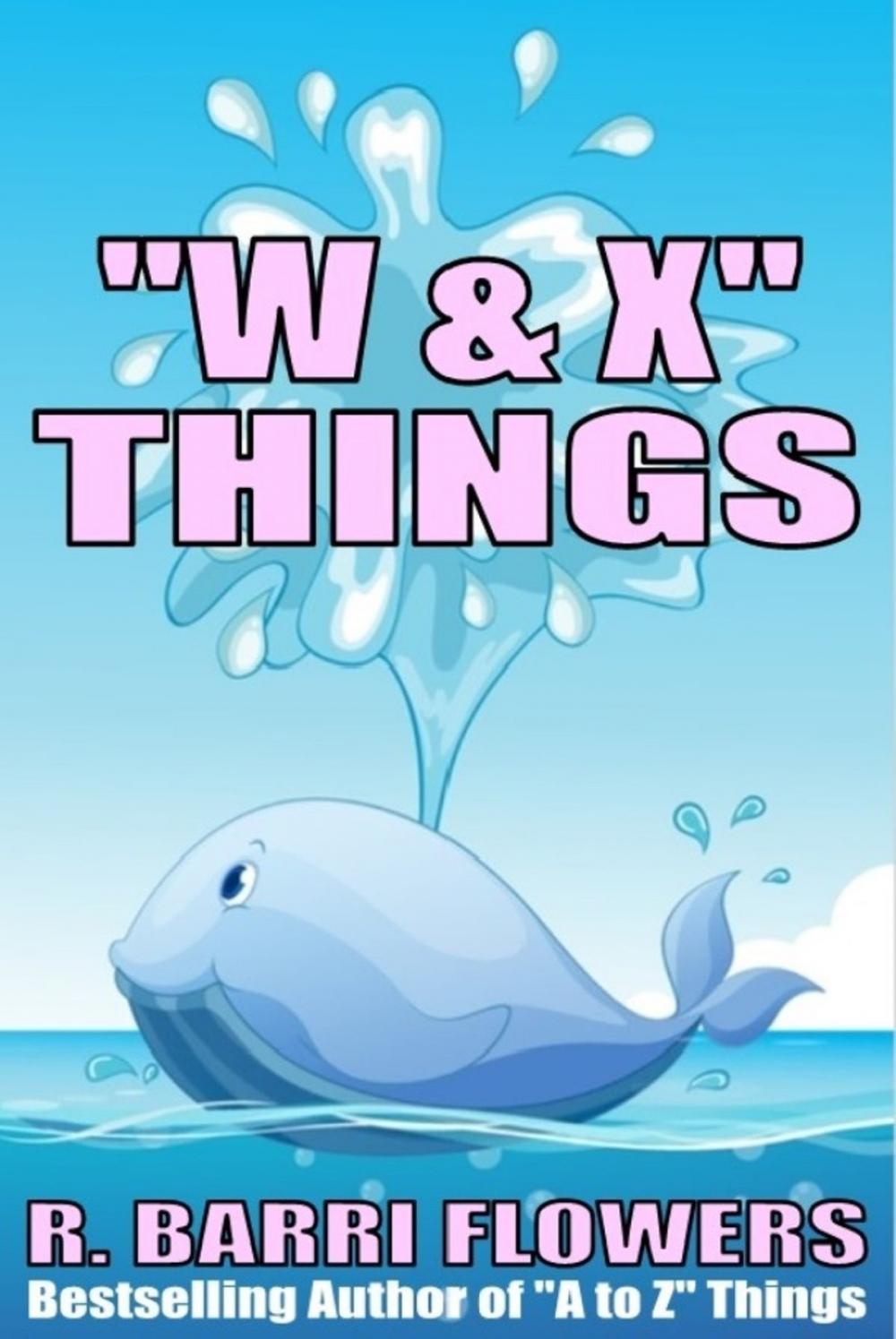 Big bigCover of "W & X" Things (A Children's Picture Book)