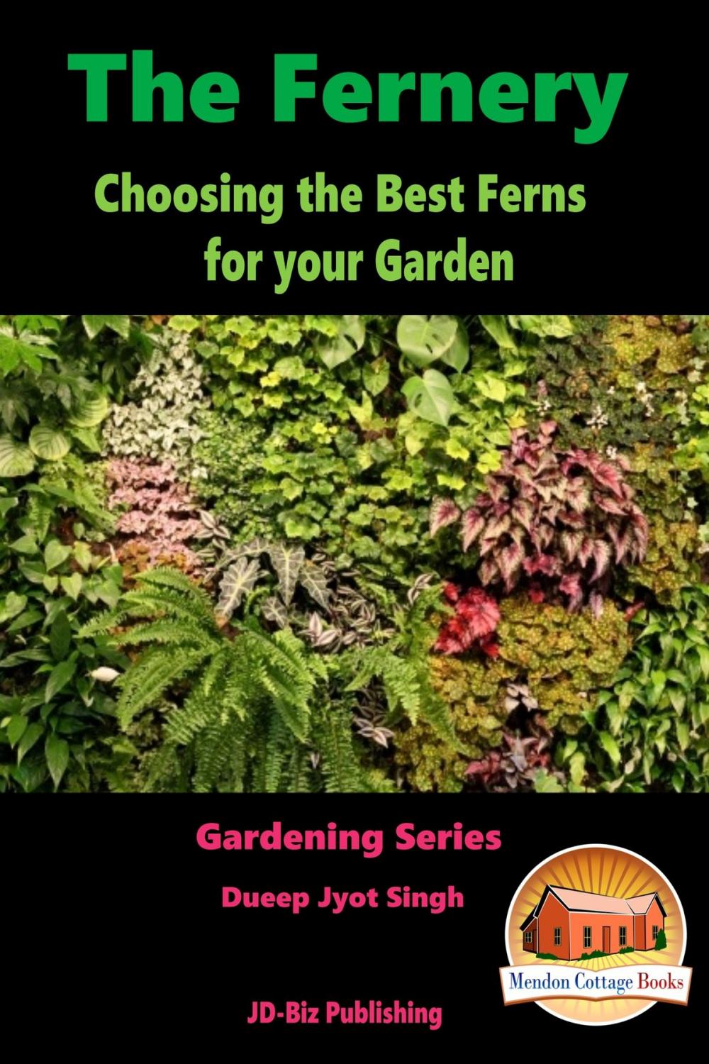 Big bigCover of The Fernery: Choosing the Best Ferns for your Garden