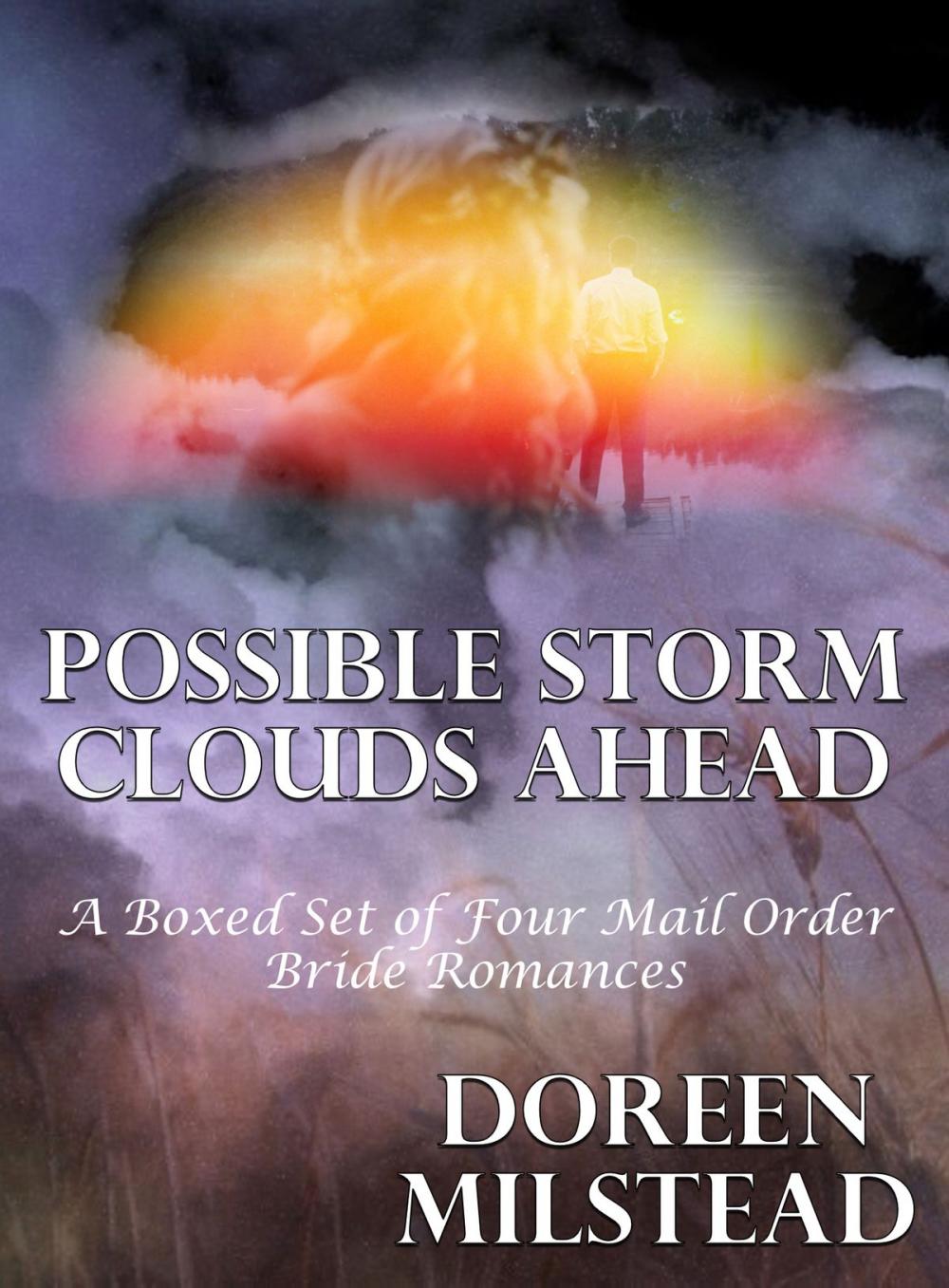 Big bigCover of Possible Storm Clouds Ahead (A Boxed Set of Four Mail Order Bride Romances)