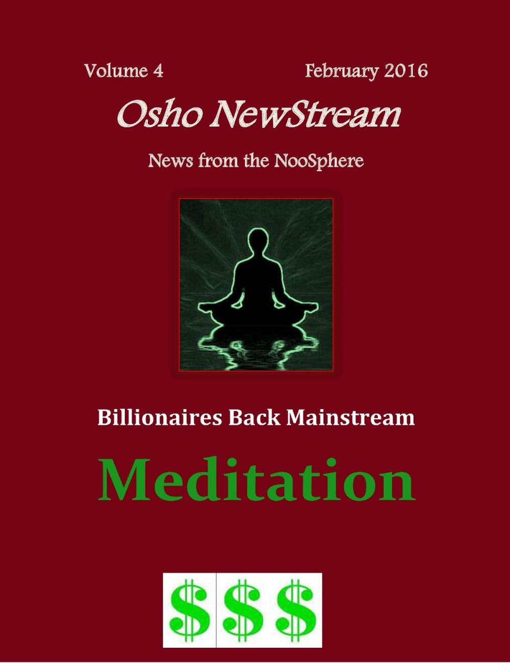 Big bigCover of Osho NewStream, Volume 4 February 2016, Billionaires Back Mainstream Meditation