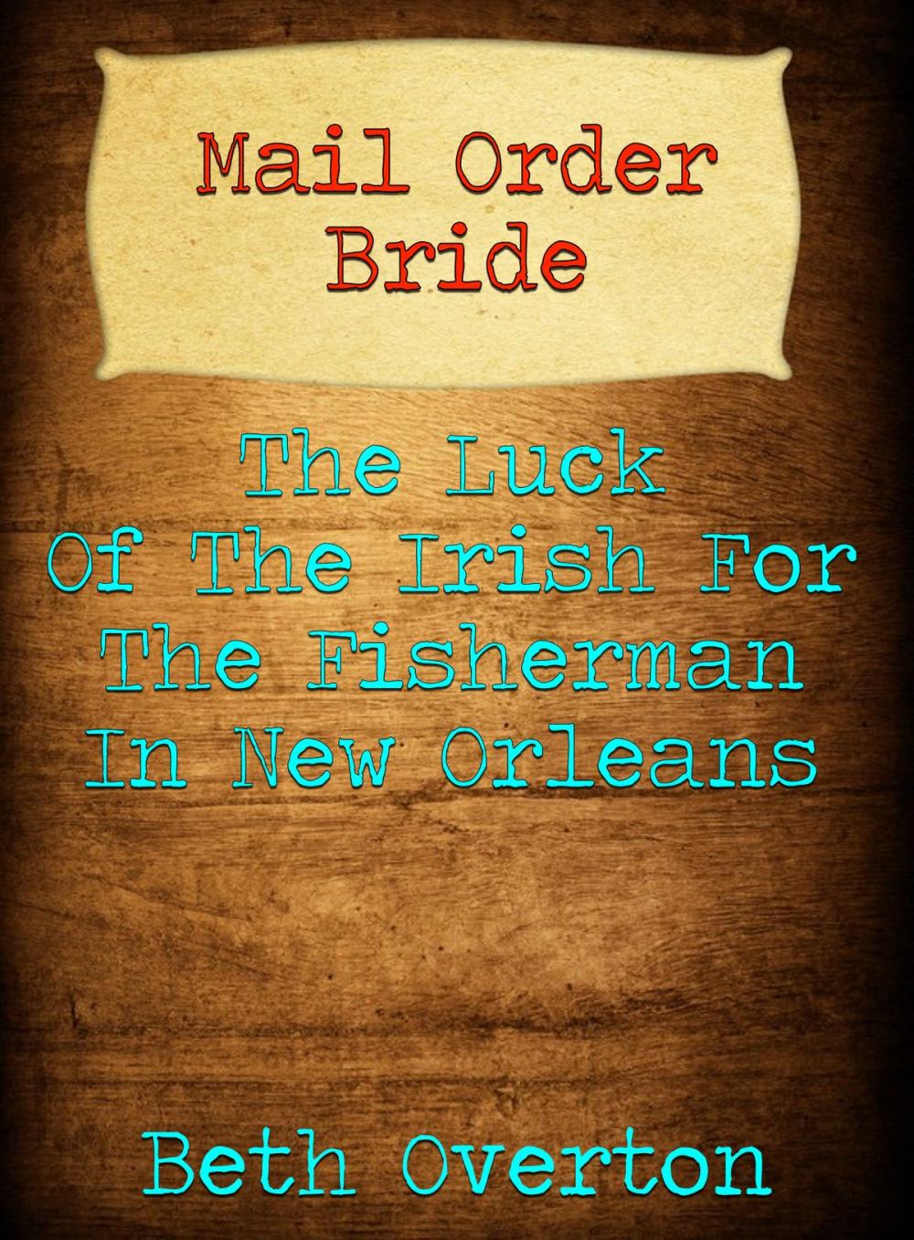 Big bigCover of Mail Order Bride: The Luck Of The Irish For The Fisherman In New Orleans