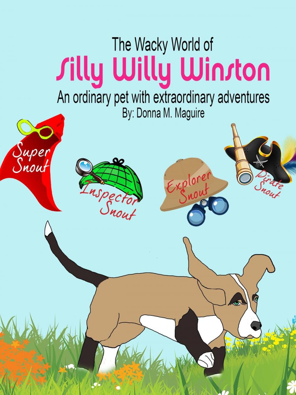 Big bigCover of The Wacky World of Silly Willy Winston: An ordinary pet with extraordinary adventures