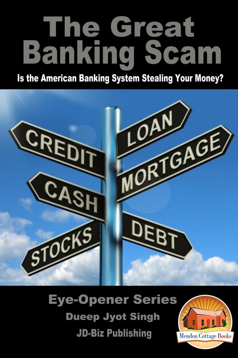 Big bigCover of The Great Banking Scam: Is the American Banking System Stealing Your Money?