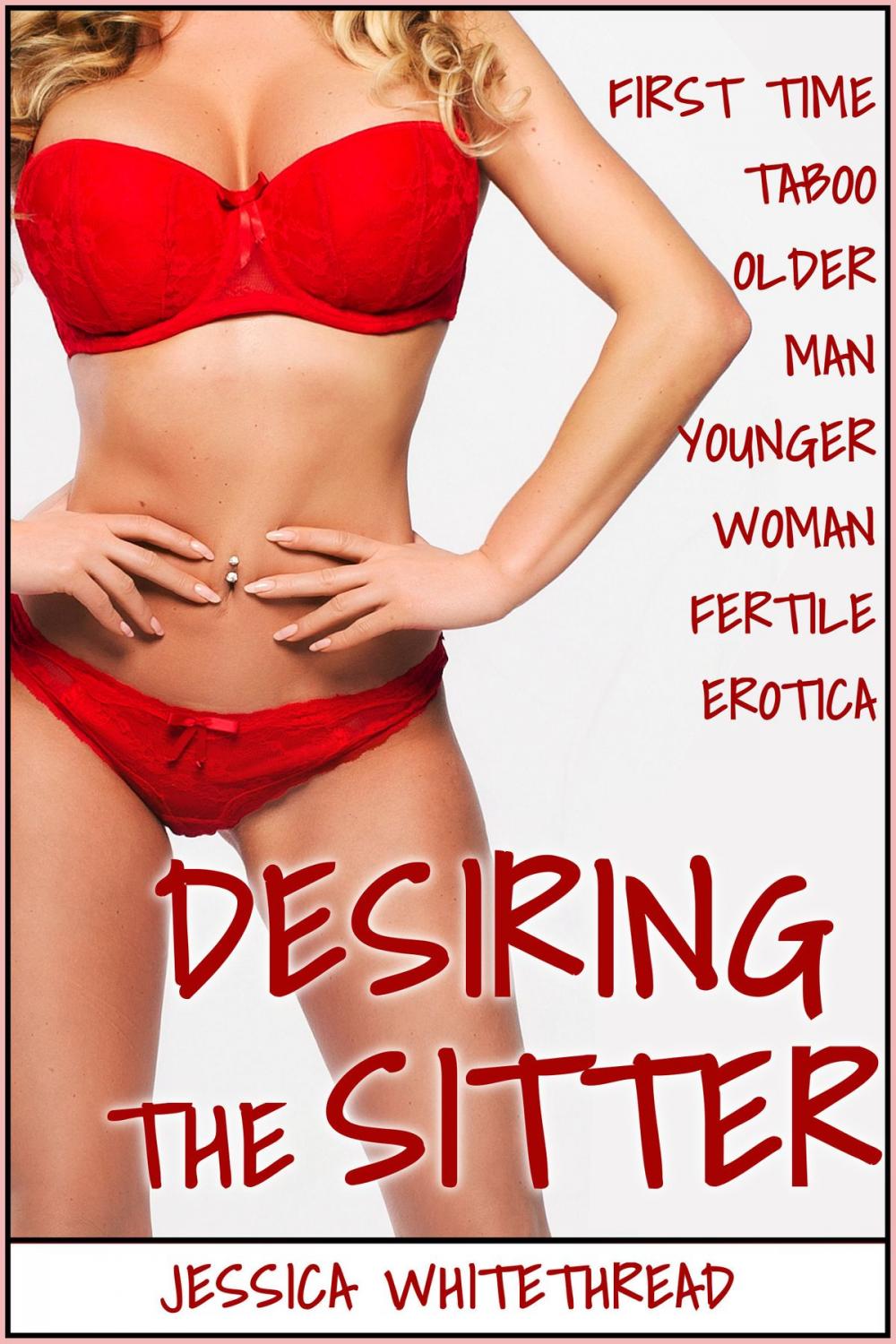 Big bigCover of EROTICA: Desiring the Sitter (First Time Taboo Older Man Younger Woman Fertile Erotica)