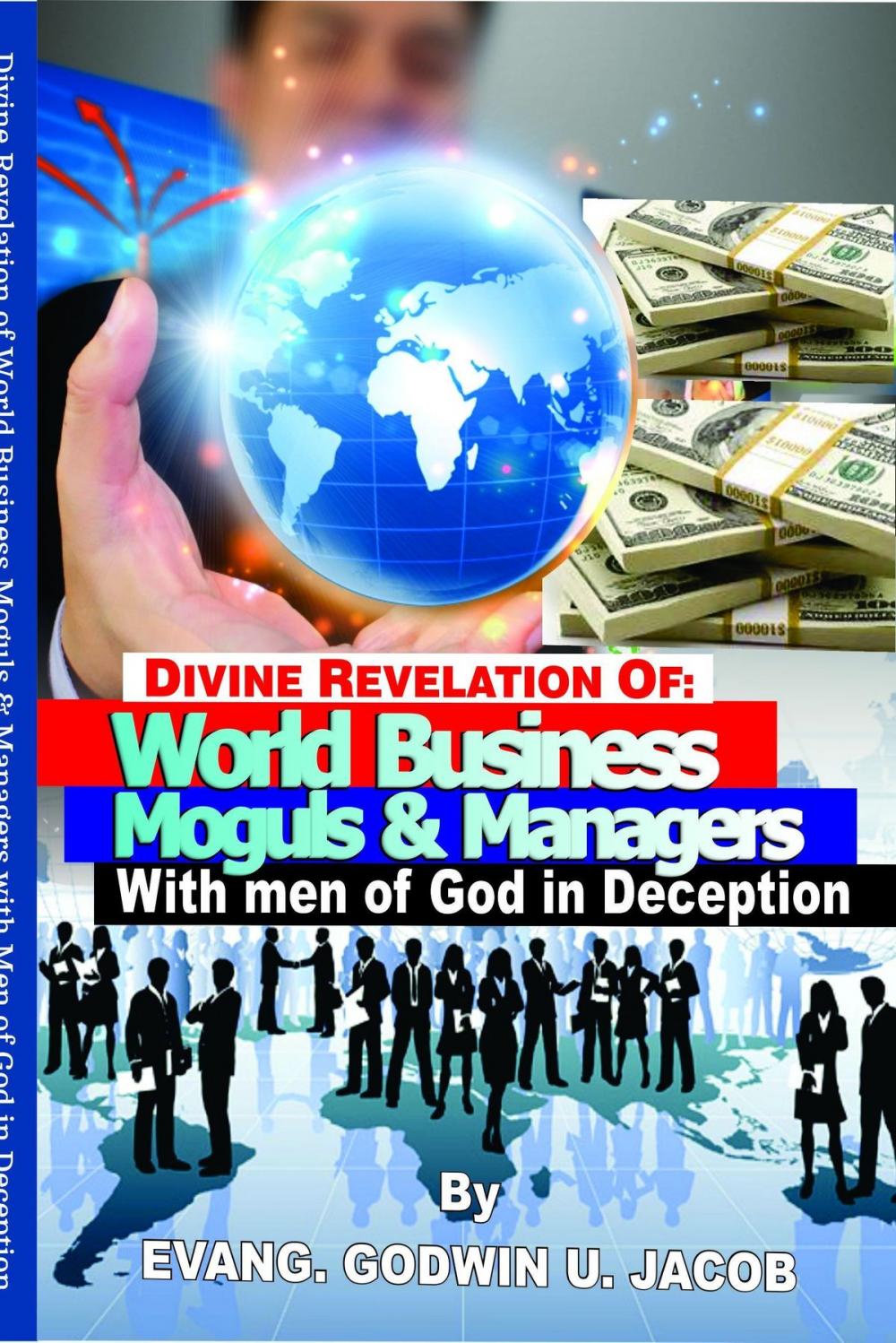 Big bigCover of Divine Revelation of: World Business Moguls and Managers With Men of God in Deception